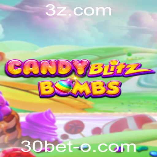 CandyBlitzBombs: Descubra o Novo Fenômeno dos Jogos com a Estratégia 30bet